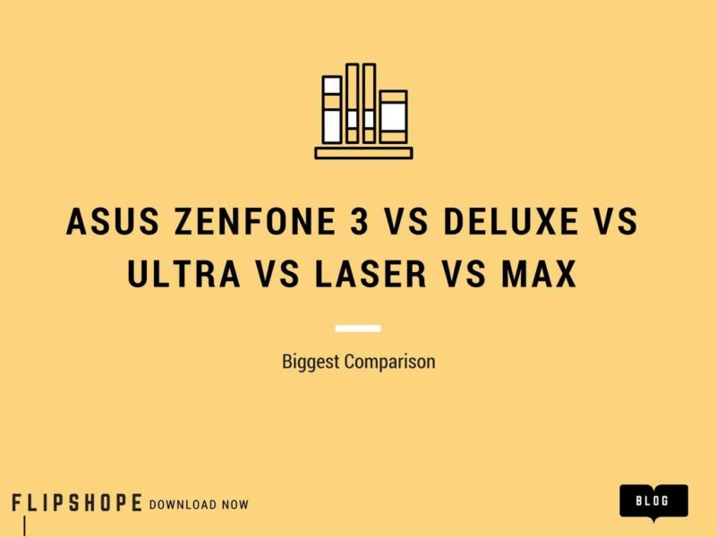 Asus Zenfone 3 vs Deluxe vs Ultra vs Laser vs Max