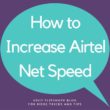 how to increase airtel net speed