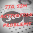 jio sim activation problems