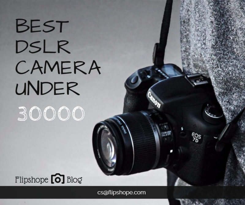 Best DSLR Camera Under 30000 Rs in India