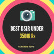 Best DSLR Under 35000 rs in india