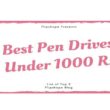 Best Pen Drives Under 1000 Rs in india 32gb 64 gb