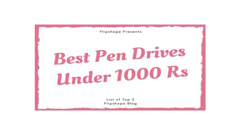 Best Pen Drives Under 1000 Rs in india 32gb 64 gb