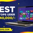 best laptops under 40000