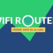 Best Wifi Router Under 2000 Rs in India