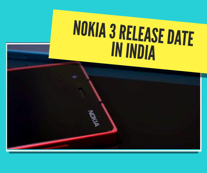 Nokia 3 Release Date in India