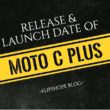 Moto c plus release date in India