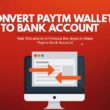 how to convert paytm wallet to paytm bank account