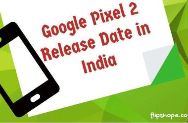 Google Pixel 2 Release Date in India