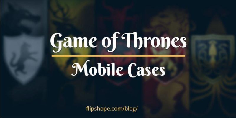 Game of Thrones Mobile Cases