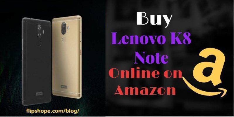 Buy Lenovo K8 Note Online on Amazon