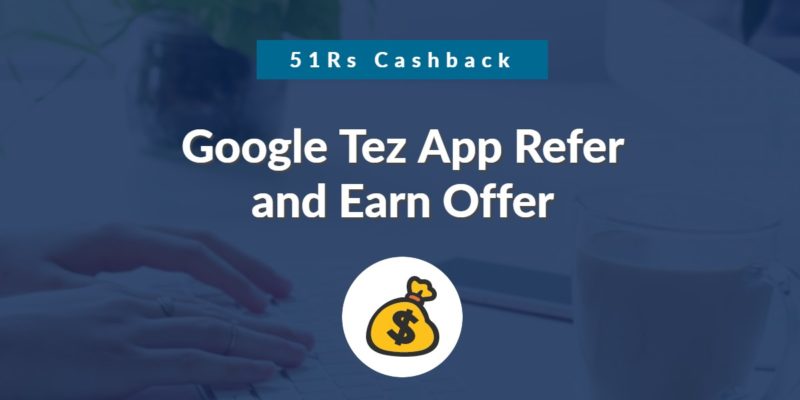 google tez app refer and earn