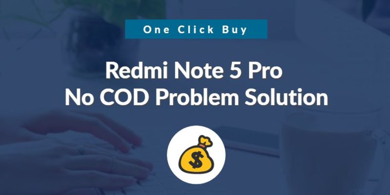 Redmi Note 5 pro no cod option