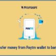 how to transfer paytm money to bank