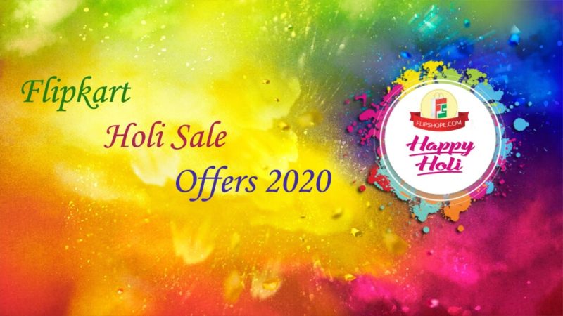 Flipkart Holi sale offers 2020