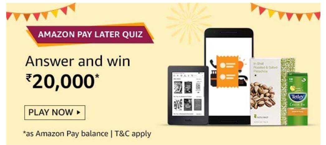 Amazon Pay Later Quiz Answers - Win Rs. 20,000