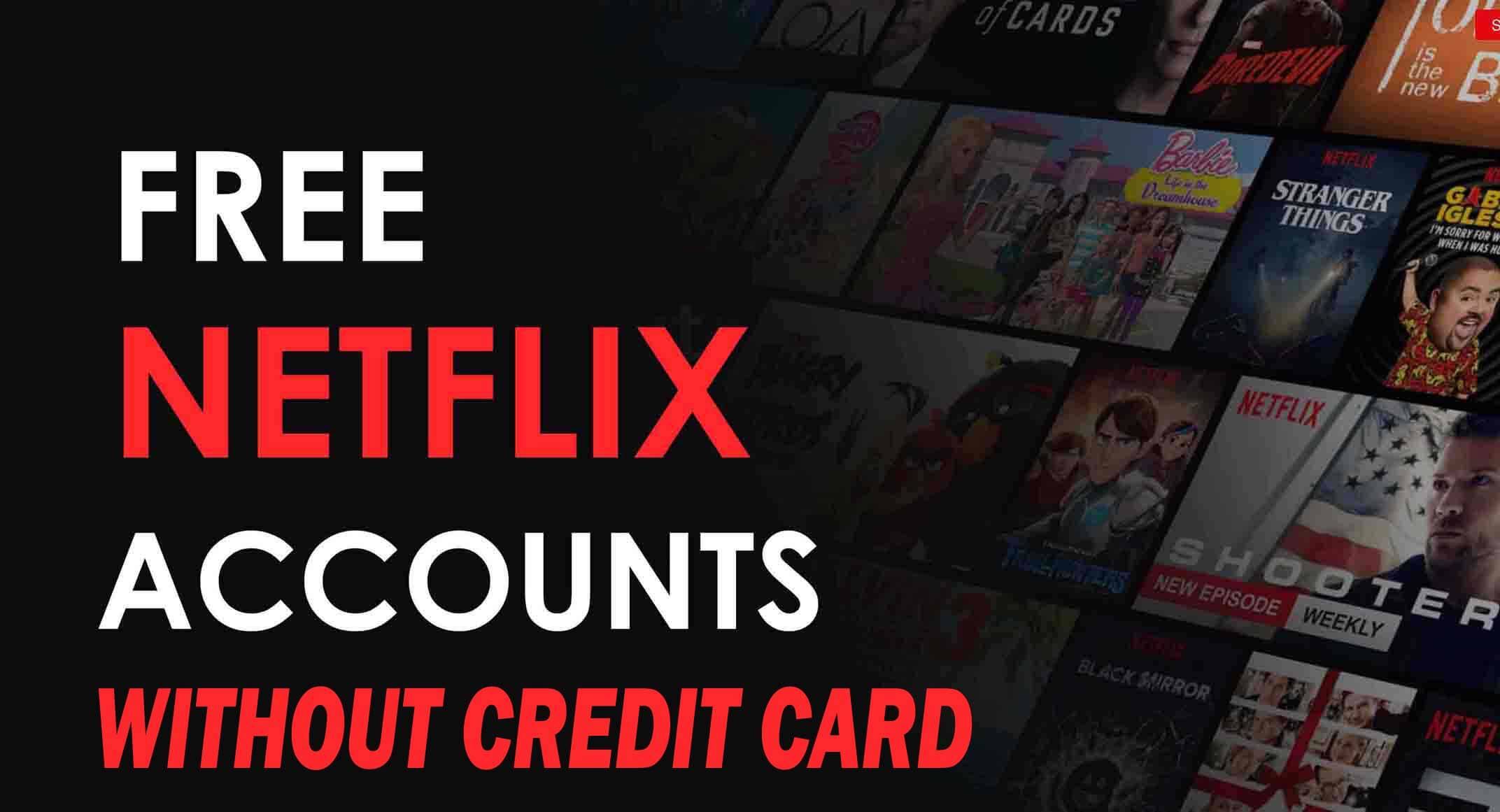 Free Netflix Accounts without Credit Card