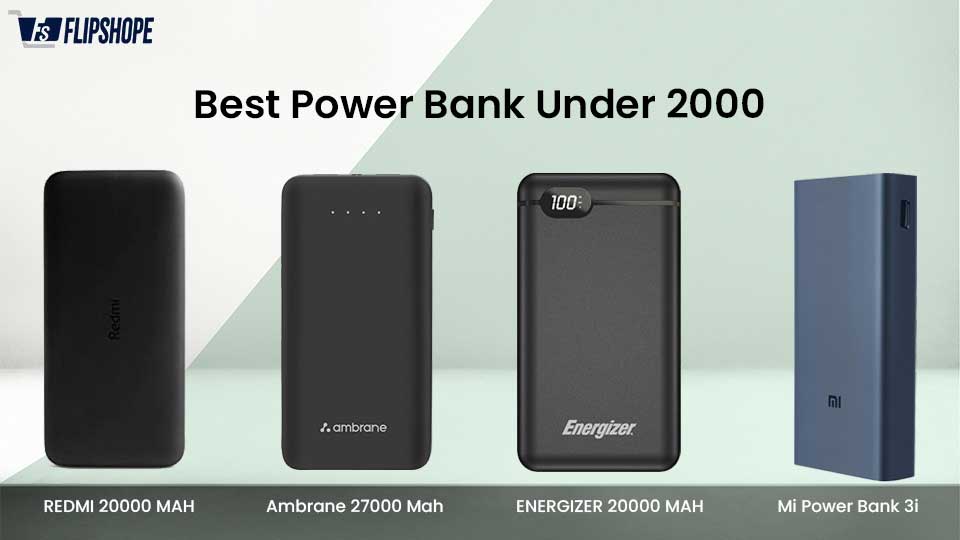 List of Best Power Banks Under 2000