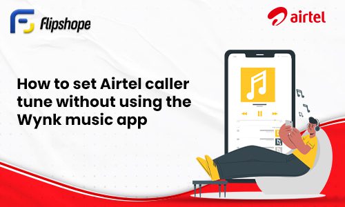 How to set Airtel caller tune without using the Wynk music app