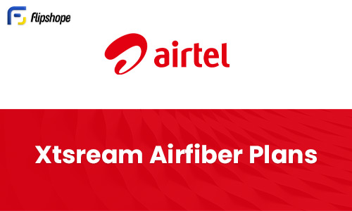 Airtel Xstream Airfiber Plans