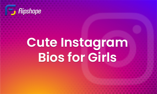 Best 50 Cute Instagram Bios for Girls