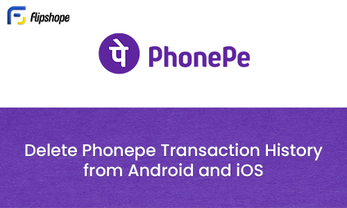 Delete Phonepe history from android and iphone